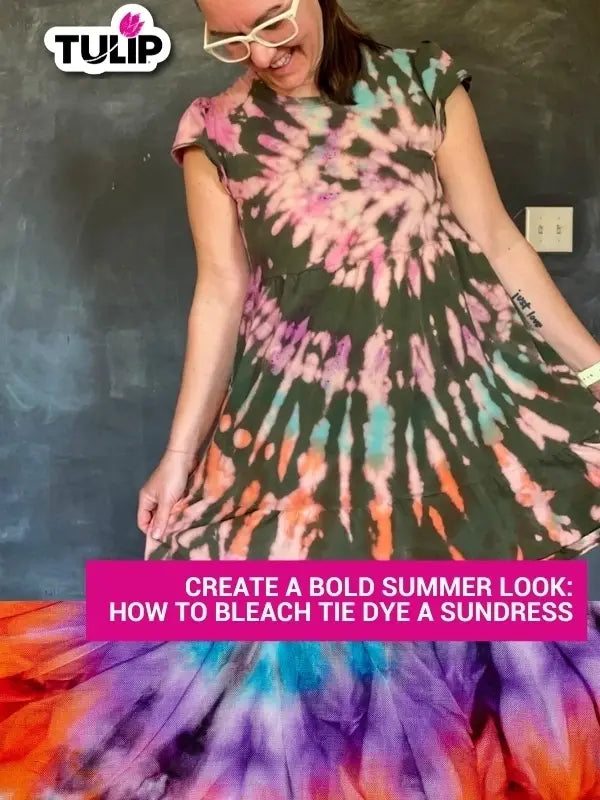 Create a Bold Summer Look: How to Bleach Tie Dye a Sundress with Tulip Reverse 4-Color Tie-Dye Kit