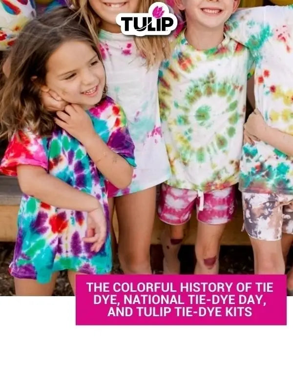 The Colorful History of Tie Dye, National Tie-Dye Day, and Tulip Tie-Dye Kits